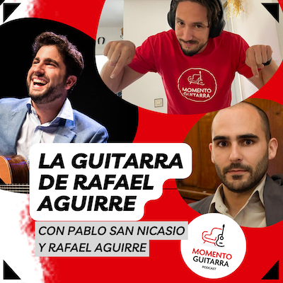 La guitarra de Rafael Aguirre con Pablo San Nicasio - Episodio 37